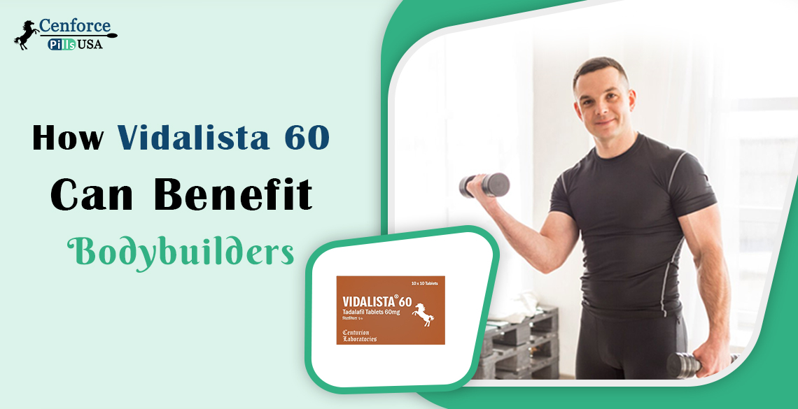 How Vidalista 60 Can Benefit Bodybuilders, Tadalafil